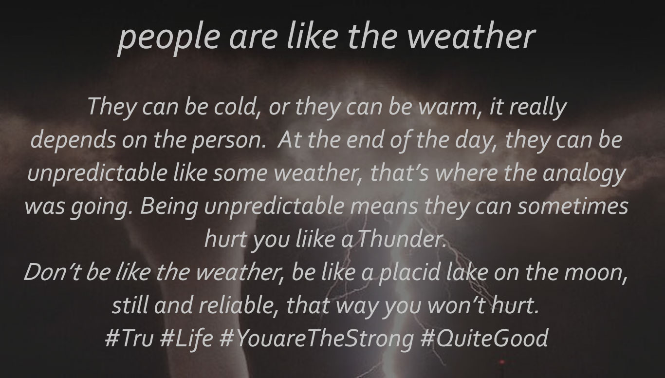 Don't be like the weather! You're not a thunder - Trite The Meme Kitten